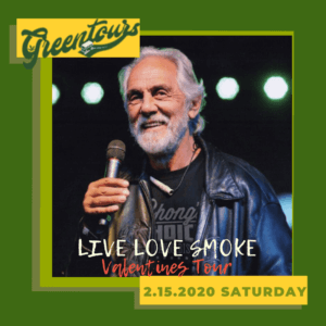Tommy Chong: Live, LOVE, Smoke Valentines Tour February 15th, 2020