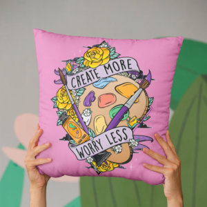 Create More Worry Less Pink Pillow