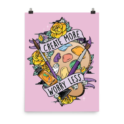 Create More Worry Less Poster