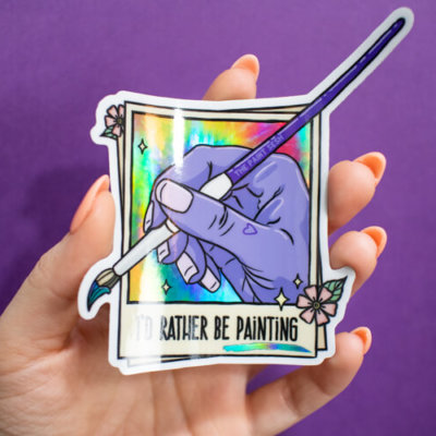 I’d Rather Be Painting Holographic Sticker