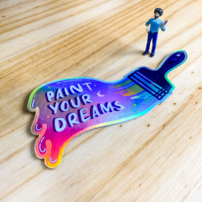 Paint Your Dreams Holographic Sticker